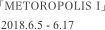 「METOROPOLIS I」