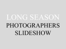 LONG SEASON PHOTOGRAPHERS SLIDESHOW